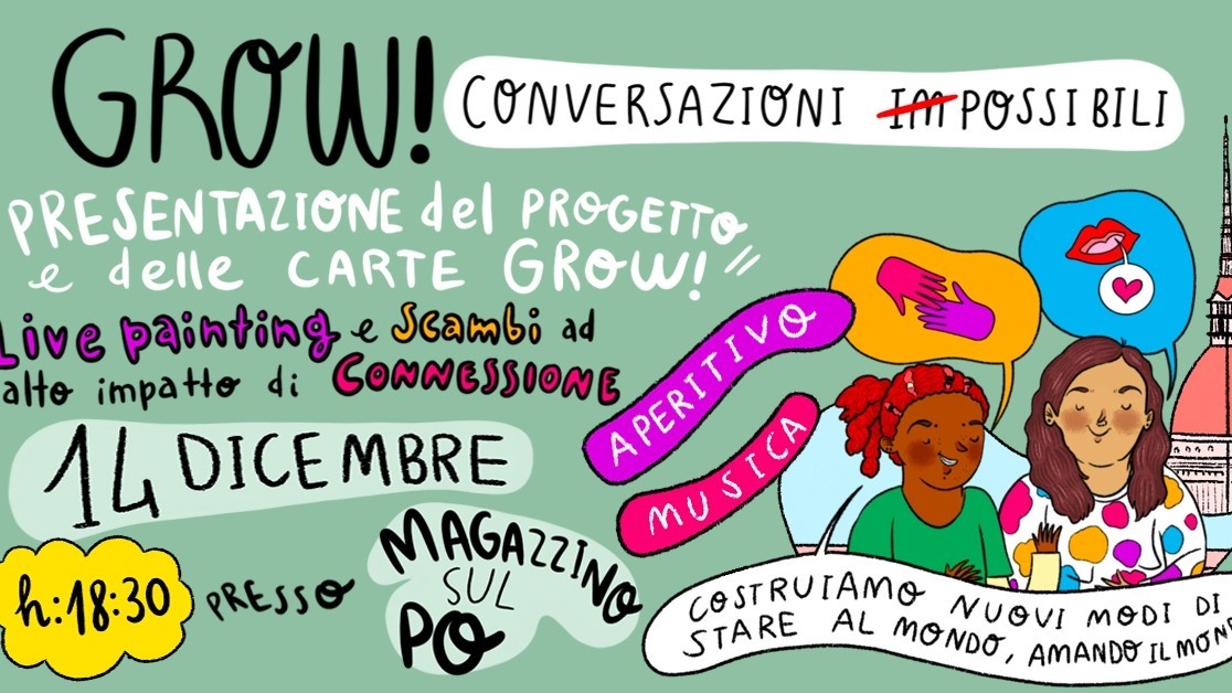 Grow! Conversazioni (im)possibili! - Presentazione, live painting e scambi @Magazzino sul Po