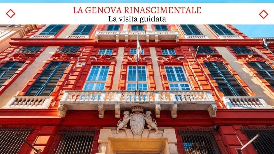 La Genova Rinascimentale e i Palazzi dei Rolli - Il tour guidato