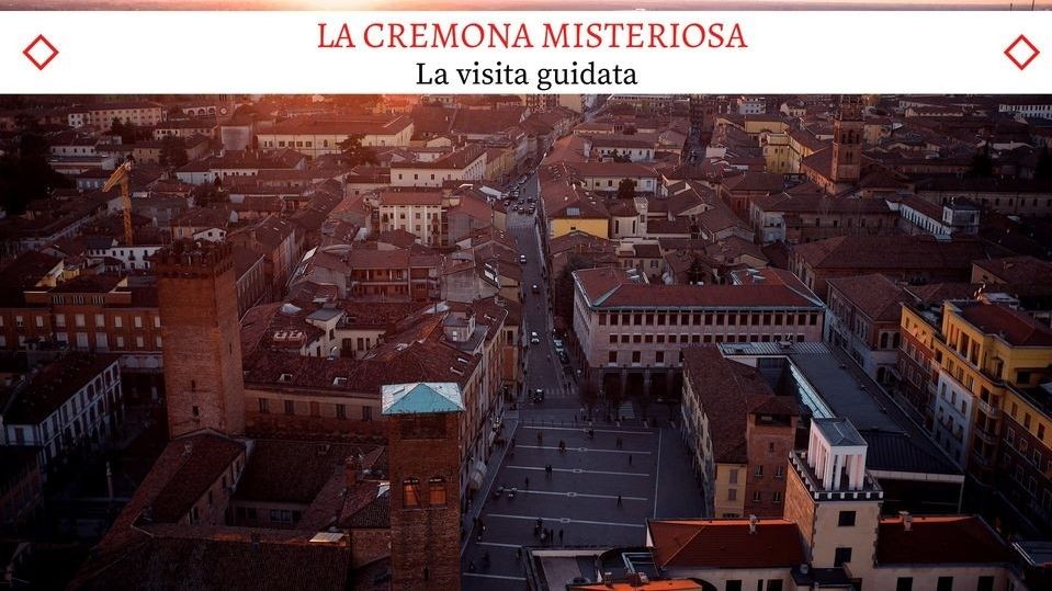 La Cremona Misteriosa - Il nuovissimo tour urbano