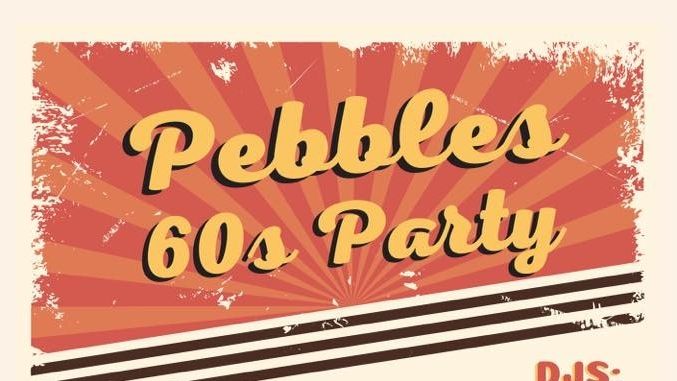 Pebbles 60 Party! Djs Domenico Cavallari, Fabedelic & Mary Jane