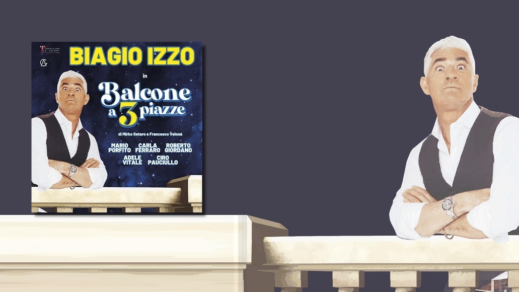 Biagio Izzo – Balcone a 3 piazze