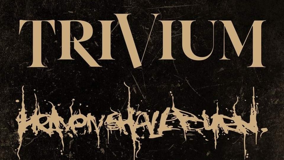 Trivium / Heaven Shall Burn + Obituary + Malevolence