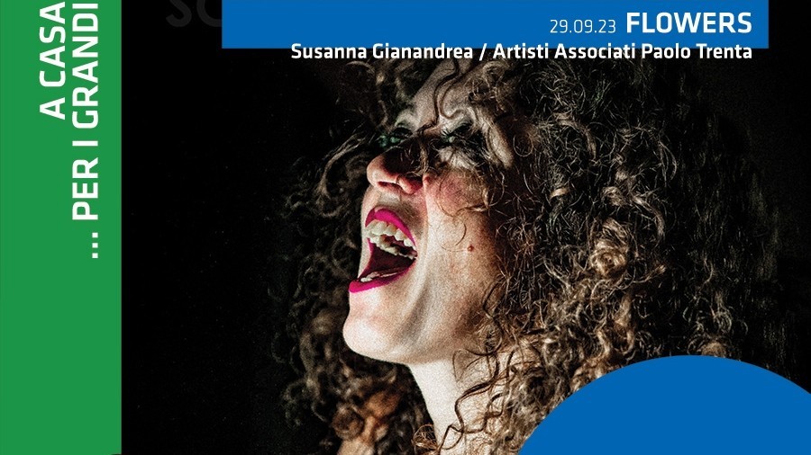 Flowers - spettacolo di Susanna Gianandrea