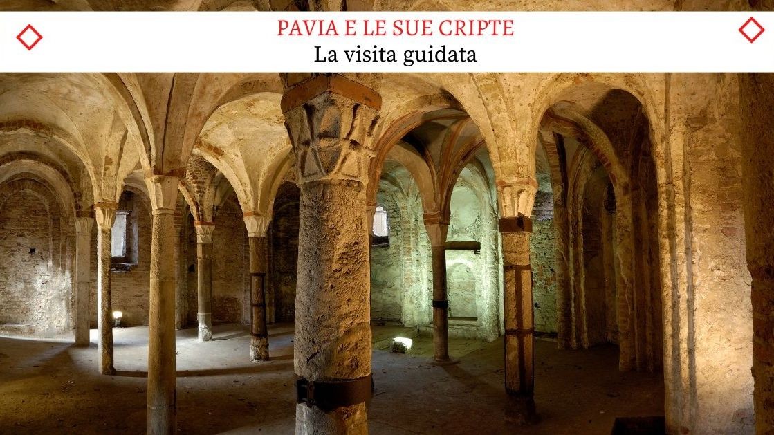 Pavia e le sue Cripte - La Nuovissima Visita Guidata