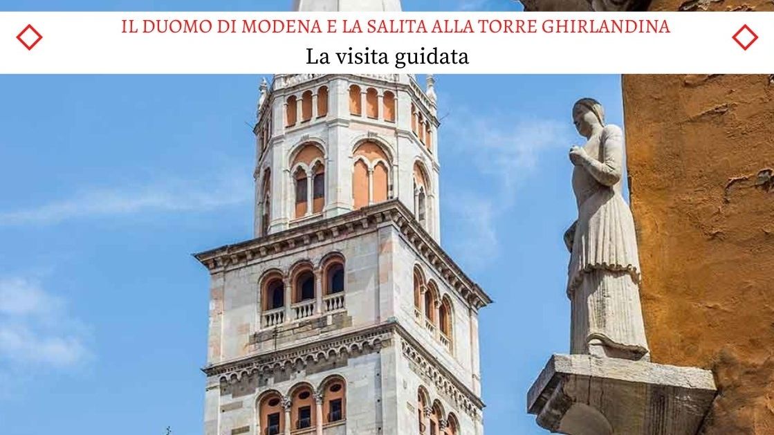Il Duomo di Modena e la salita alla Torre Ghirlandina - La Visita Guidata Completa