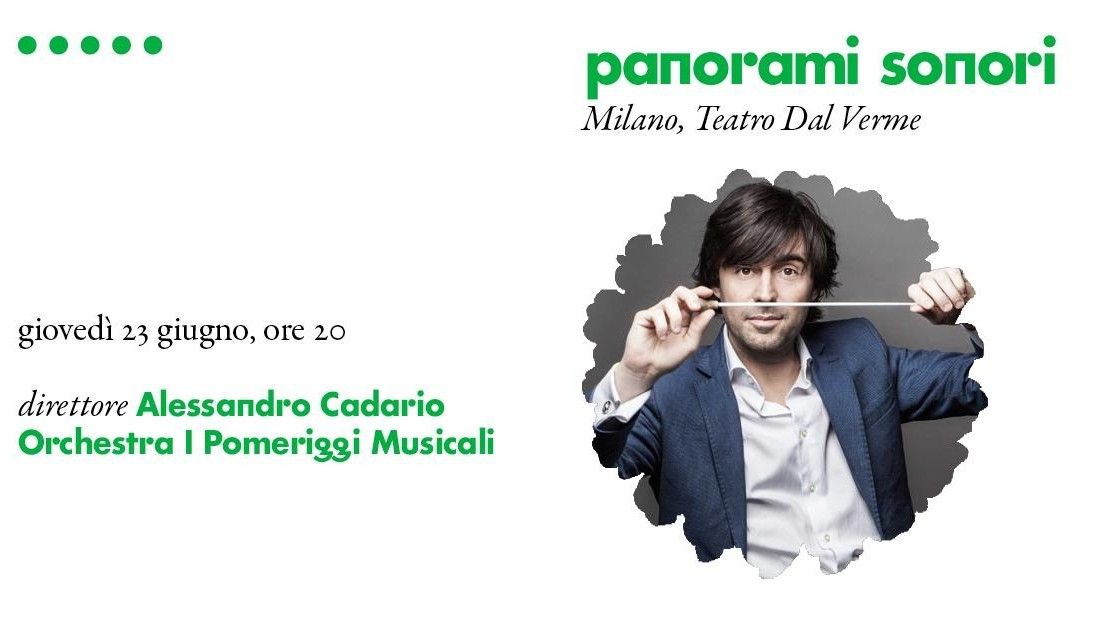 Alessandro Cadario, I Pomeriggi Musicali | Panorami sonori