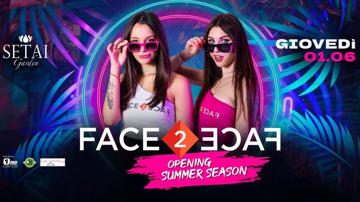 Face2Face Party - Opening Summer Season
