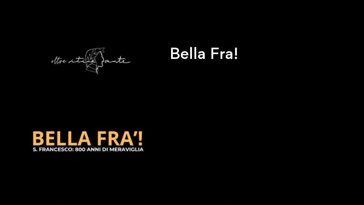 Bella Fra!