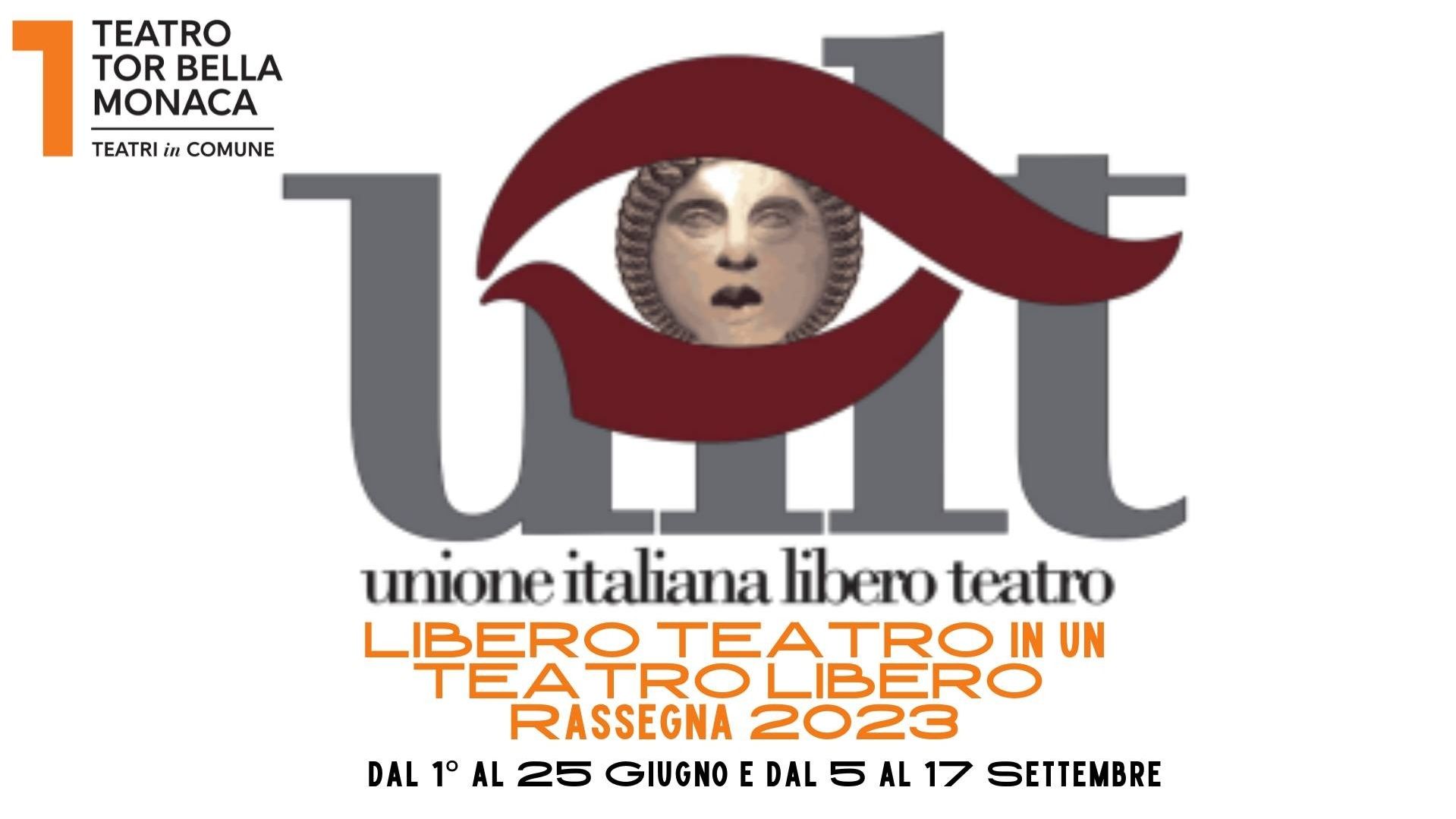 Libero Teatro in un Teatro Libero Rassegna 2023 a cura della Uilt Lazio