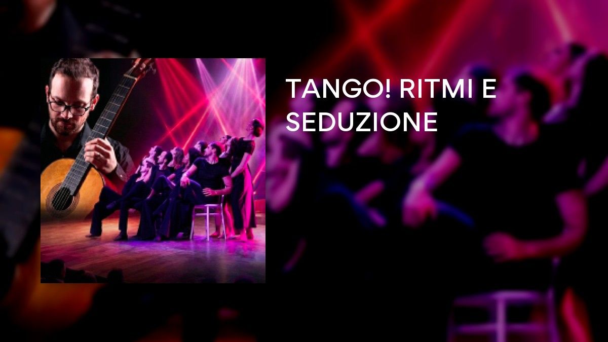 TANGO! RITMI E SEDUZIONE