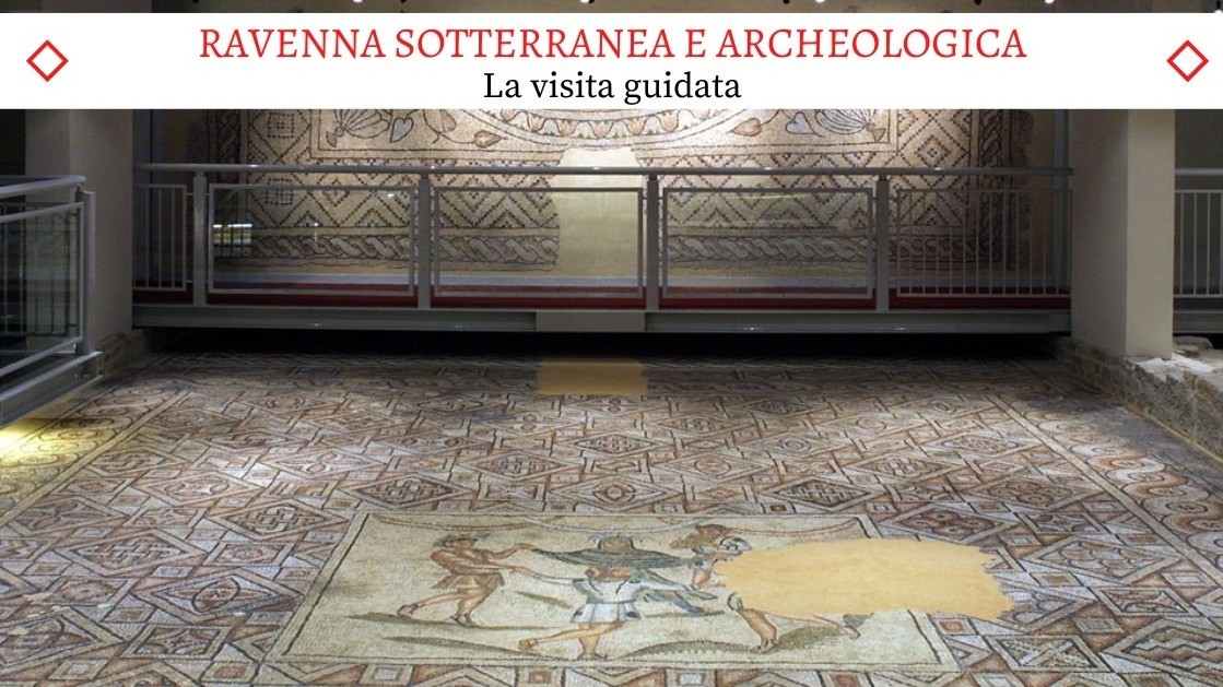 La Ravenna Sotterranea e Archeologica - Il Bellissimo Tour Guidato