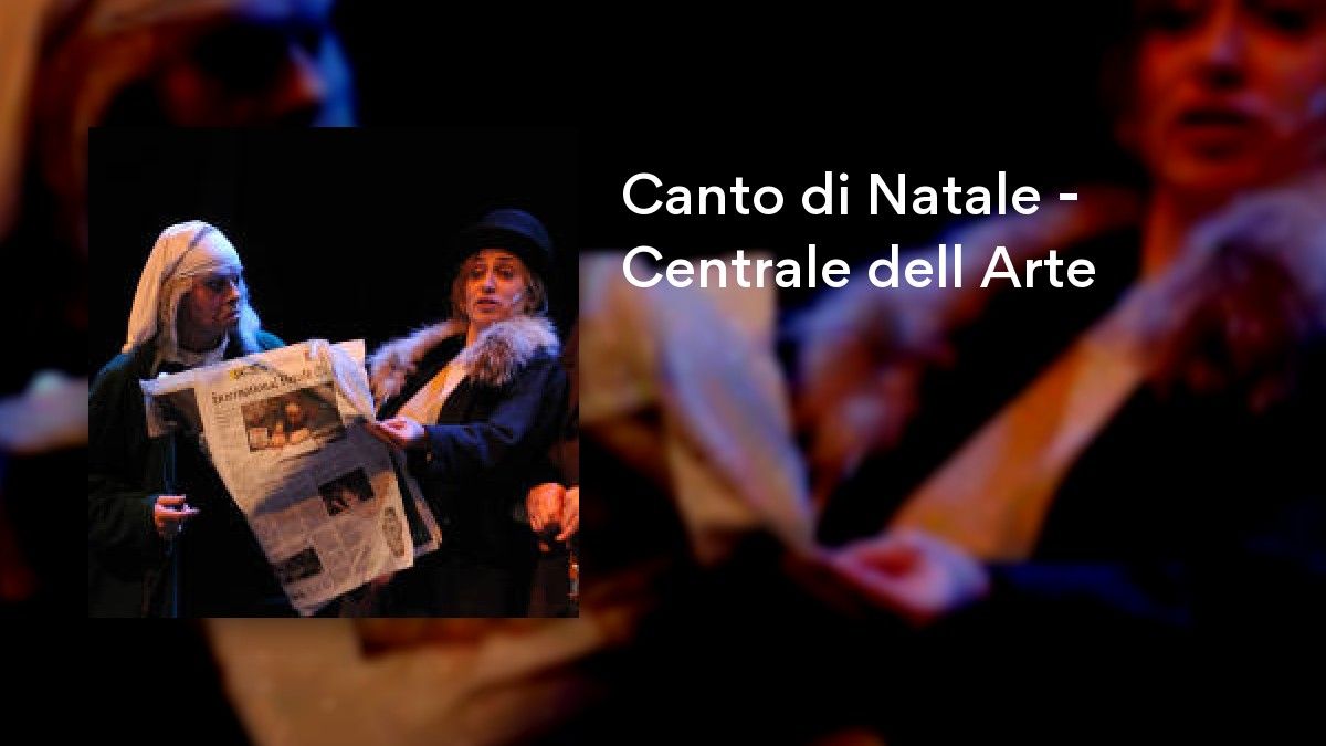 Canto di Natale - Centrale dell Arte