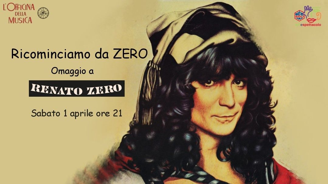 Ricominciamo da Zero - Omaggio a Renato Zero