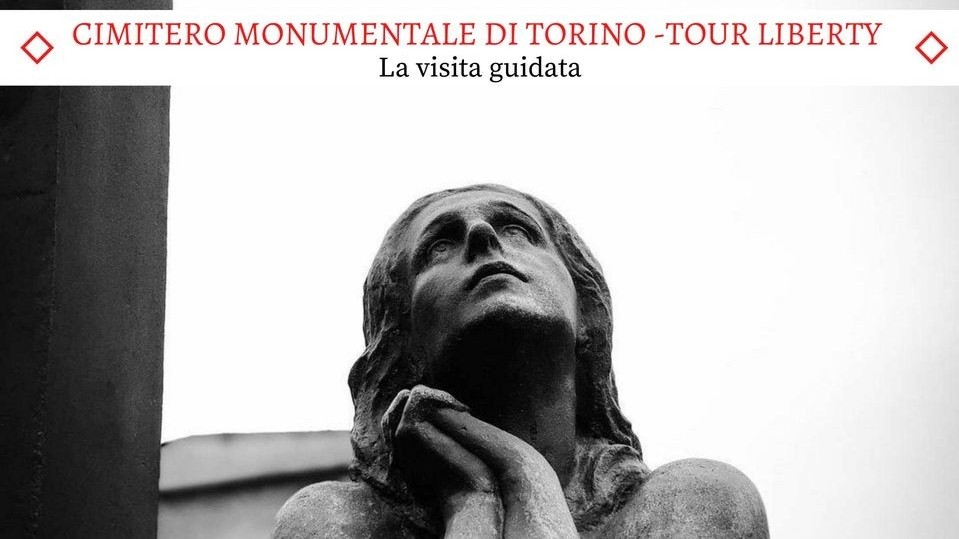 Il Cimitero Monumentale di Torino - Il Nuovo Tour Liberty