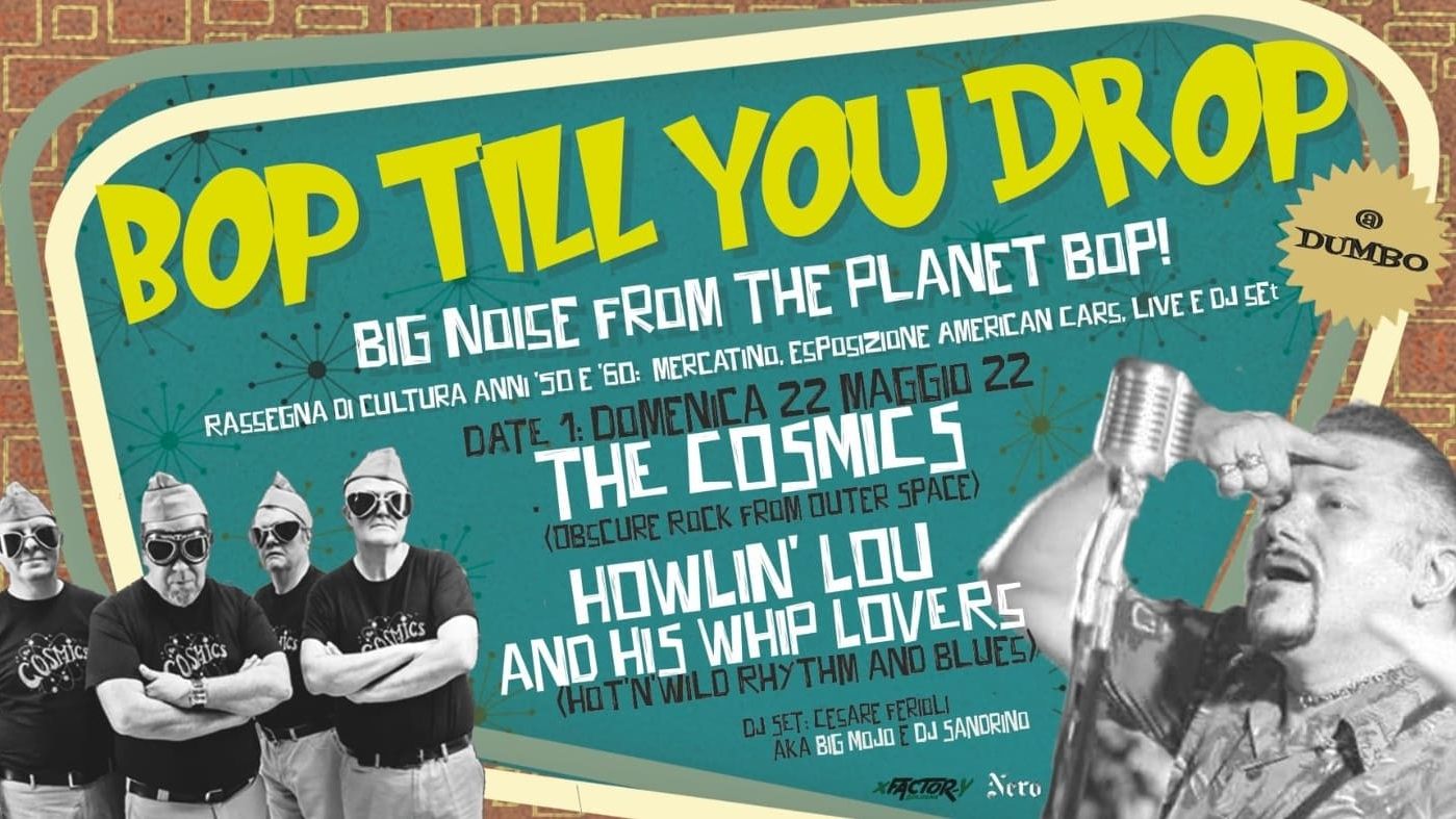 Bop Till You Drop! The Cosmics + Howlin' Lou And His Whip Lovers