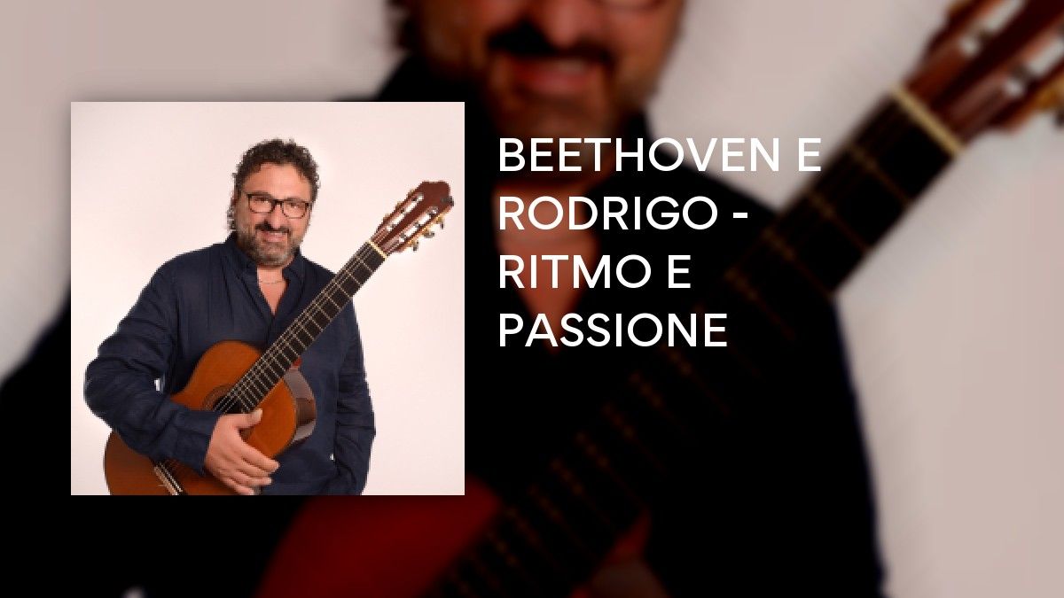BEETHOVEN E RODRIGO - RITMO E PASSIONE