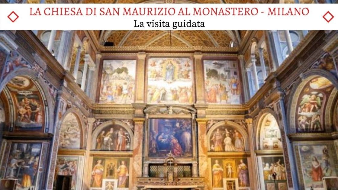 San Maurizio al Monastero - La Cappella Sistina di Milano - La Visita Guidata Completa