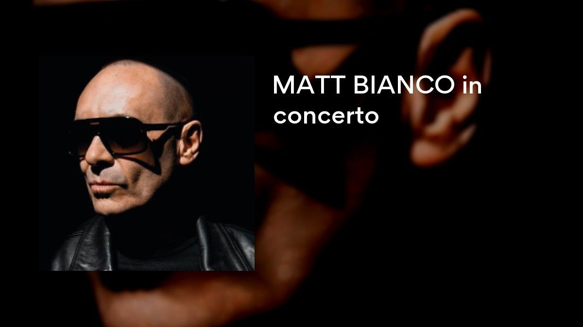 MATT BIANCO in concerto