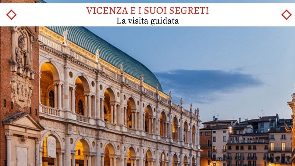 Vicenza e i suoi segreti - Il nuovo walking tour