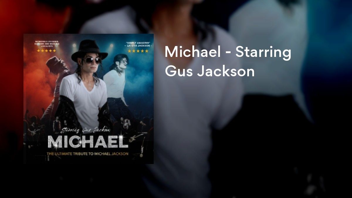 Michael - Starring Gus Jackson