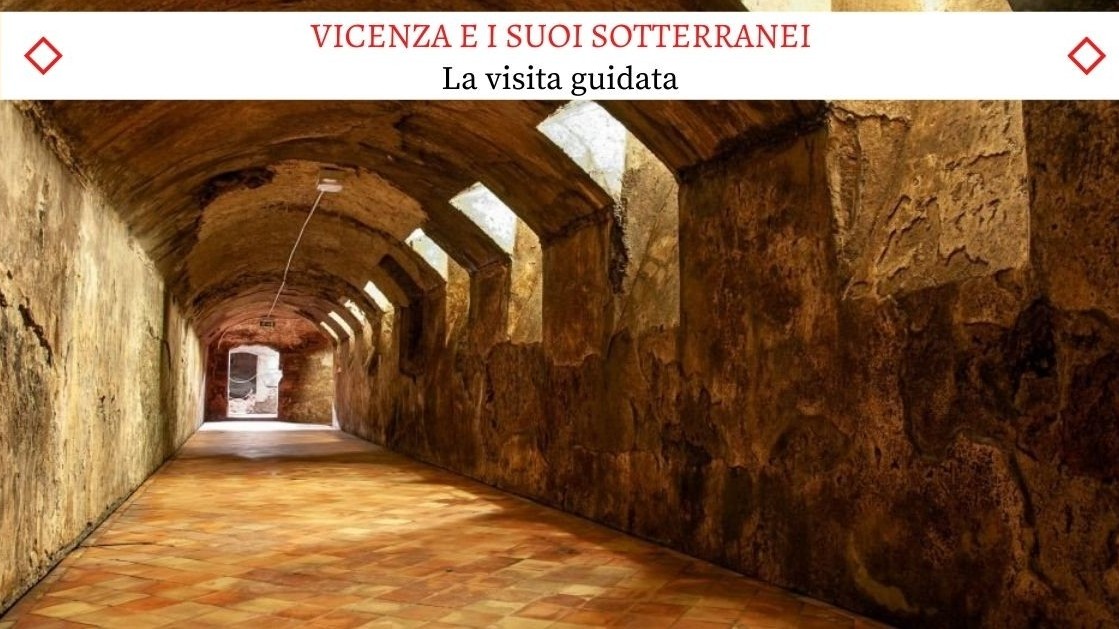 Vicenza e i suoi Sotterranei - Una visita Guidata Esclusiva