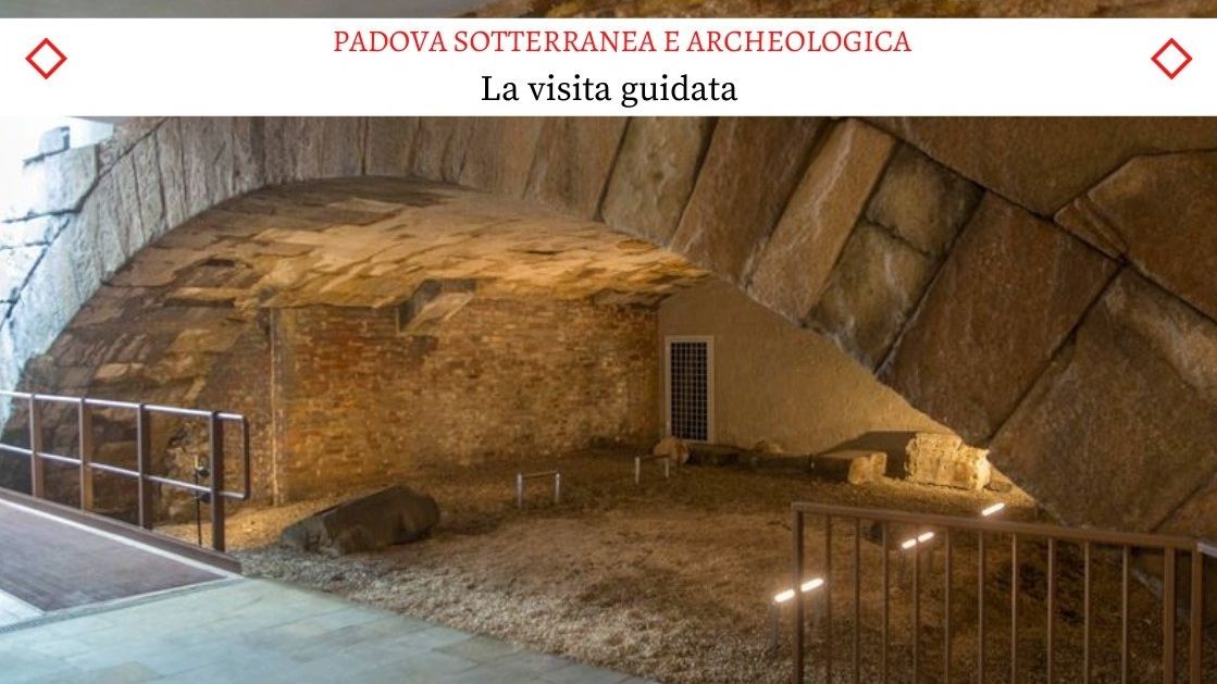 La Padova Sotterranea e Archeologica - Un tour guidato esclusivo