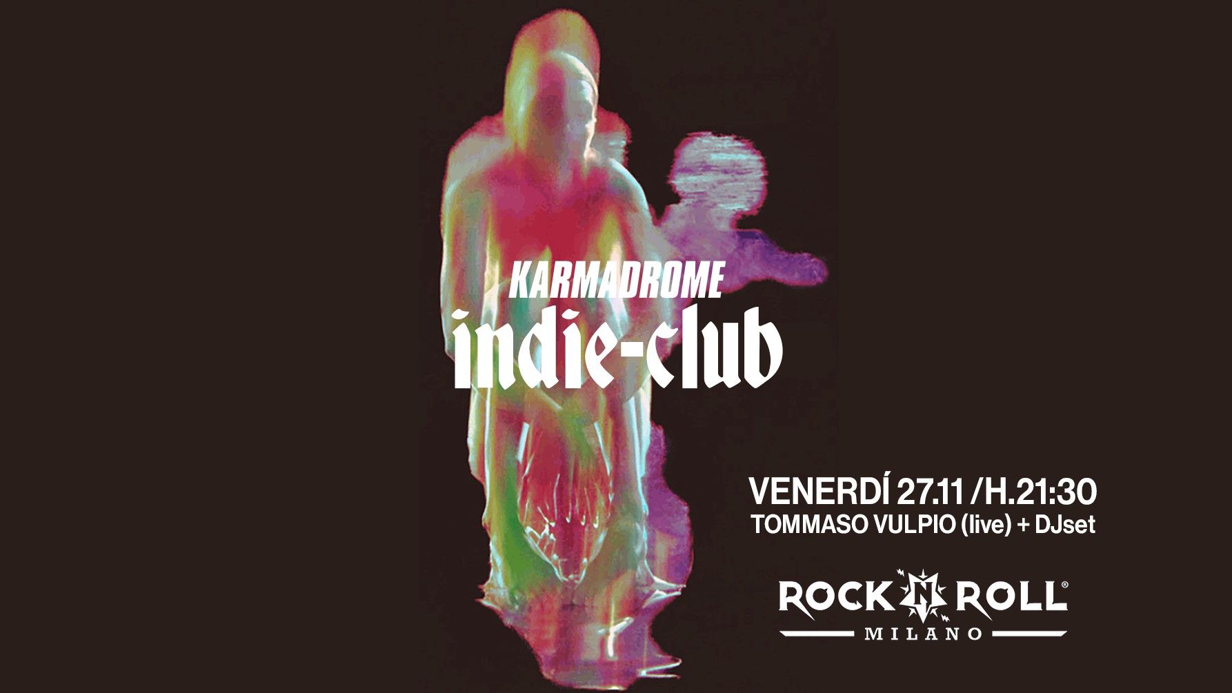 Karmadrome: Indie-Club (Live + Djset) @R'n'R Milano