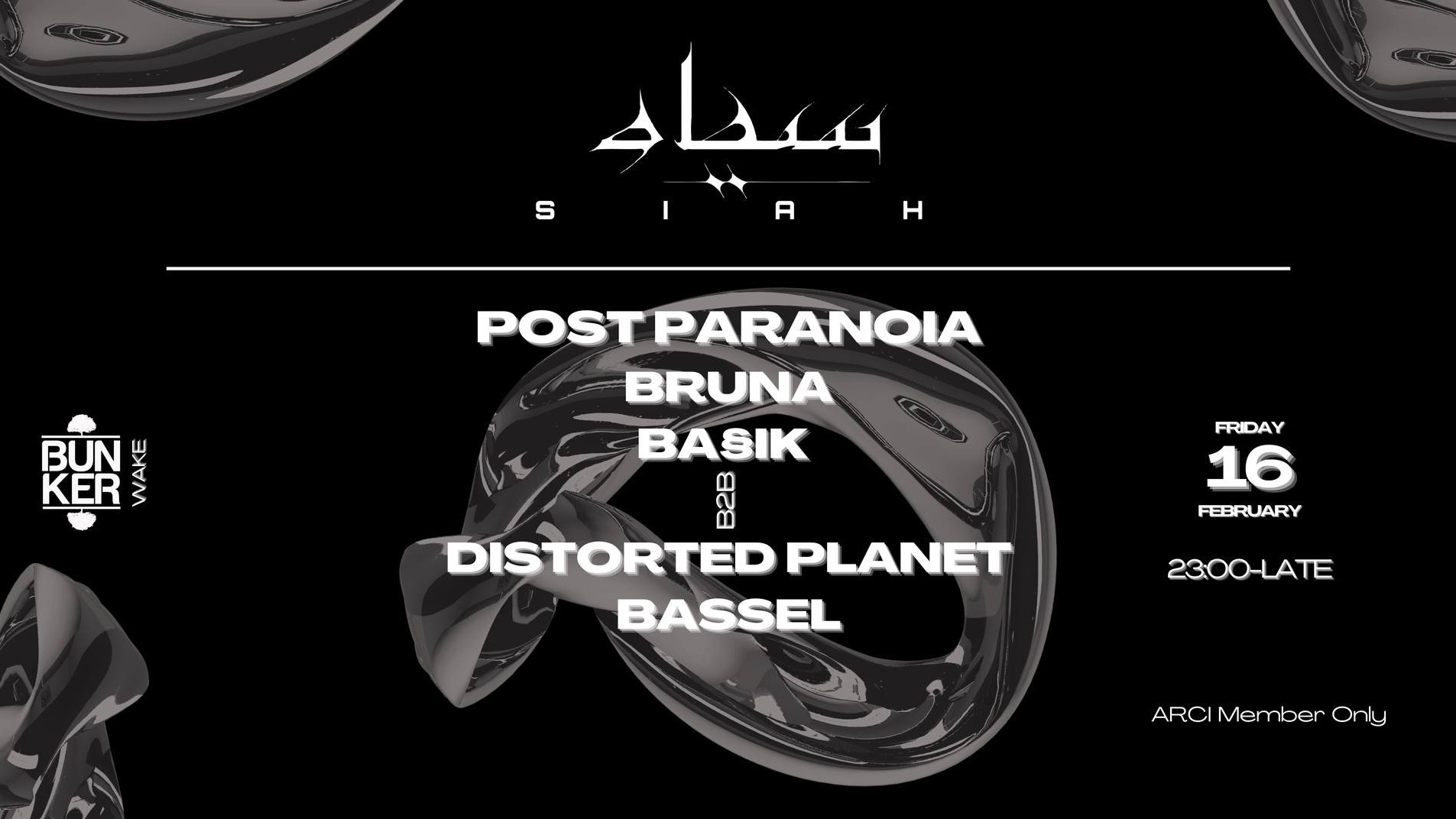 Siah w/ Post Paranoia, Bruna, Bassik B2b Distorted Planet, Bassel