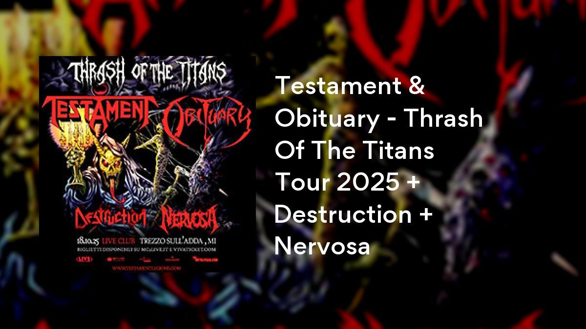 Testament & Obituary - Thrash Of The Titans Tour 2025 + Destruction + Nervosa