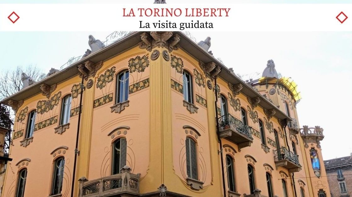 Torino capitale del Liberty - Uno stupendo tour guidato