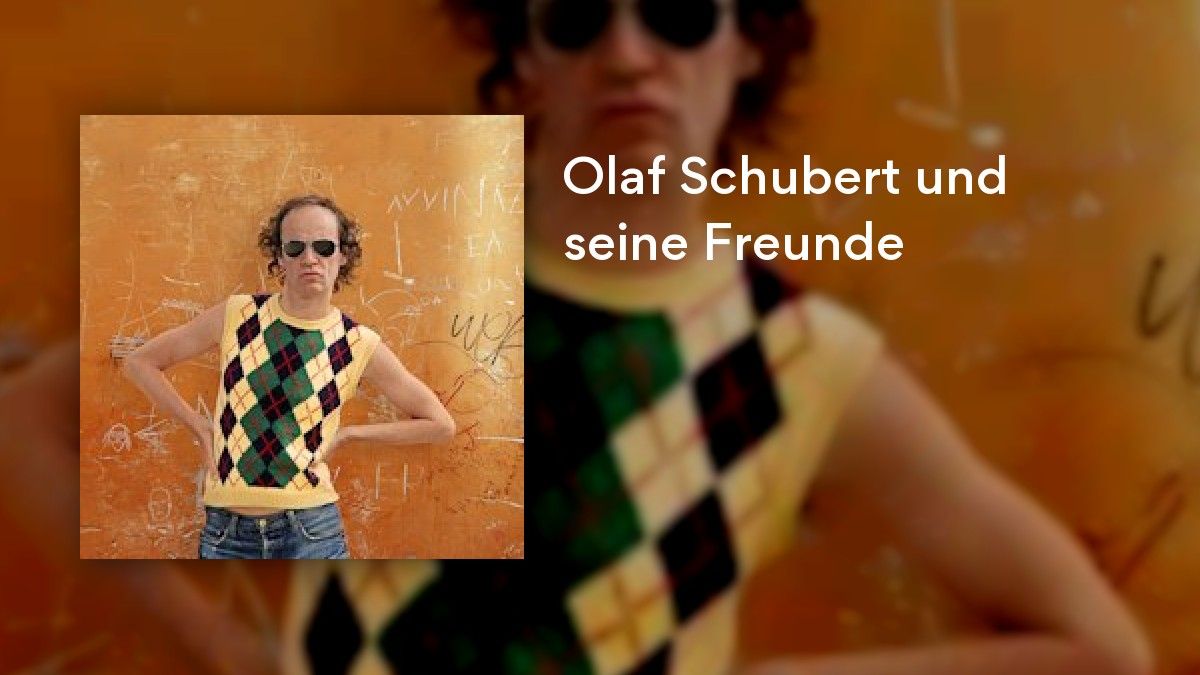 Olaf Schubert und seine Freunde