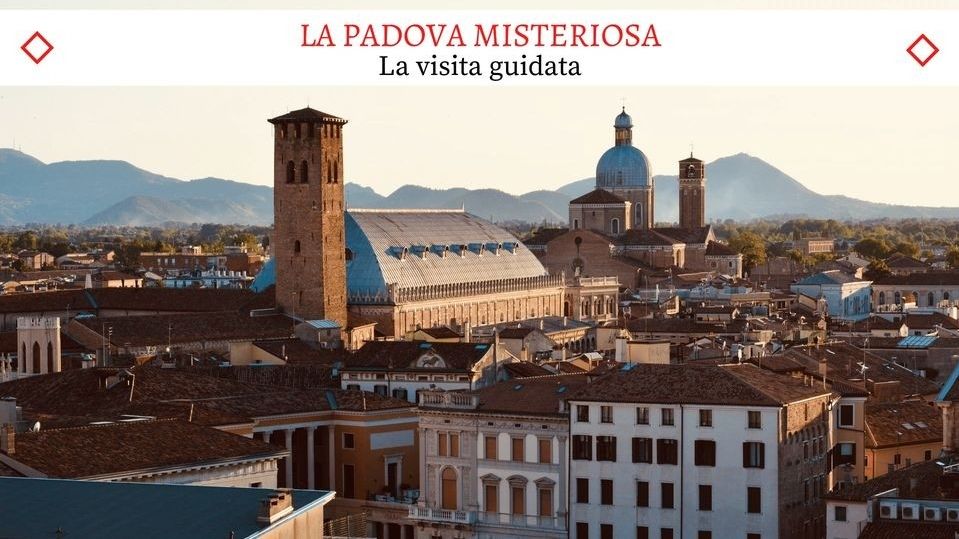 La Padova Misteriosa - Il bellissimo tour guidato!