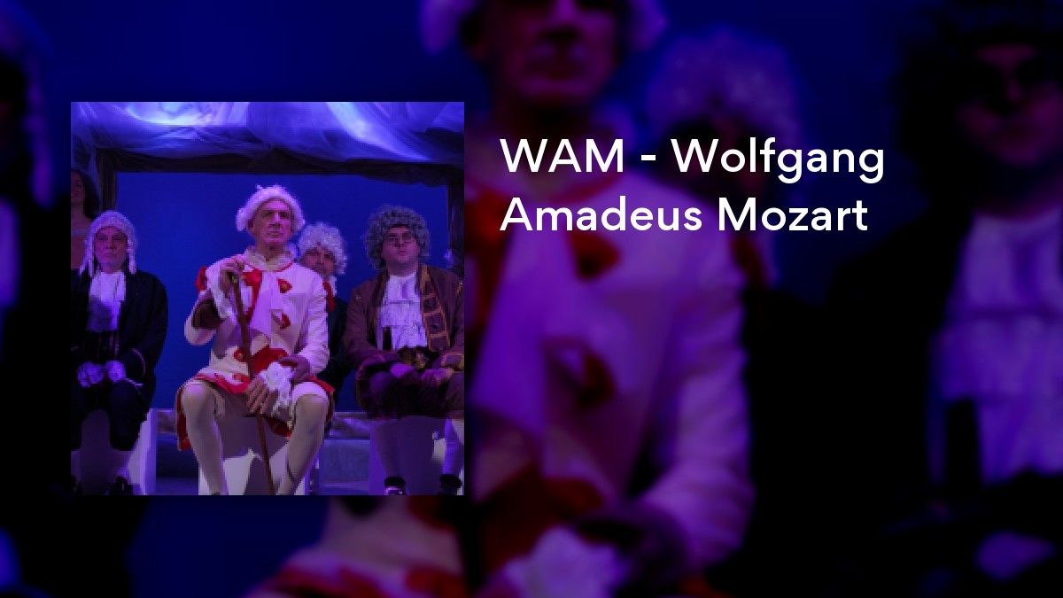 WAM - Wolfgang Amadeus Mozart
