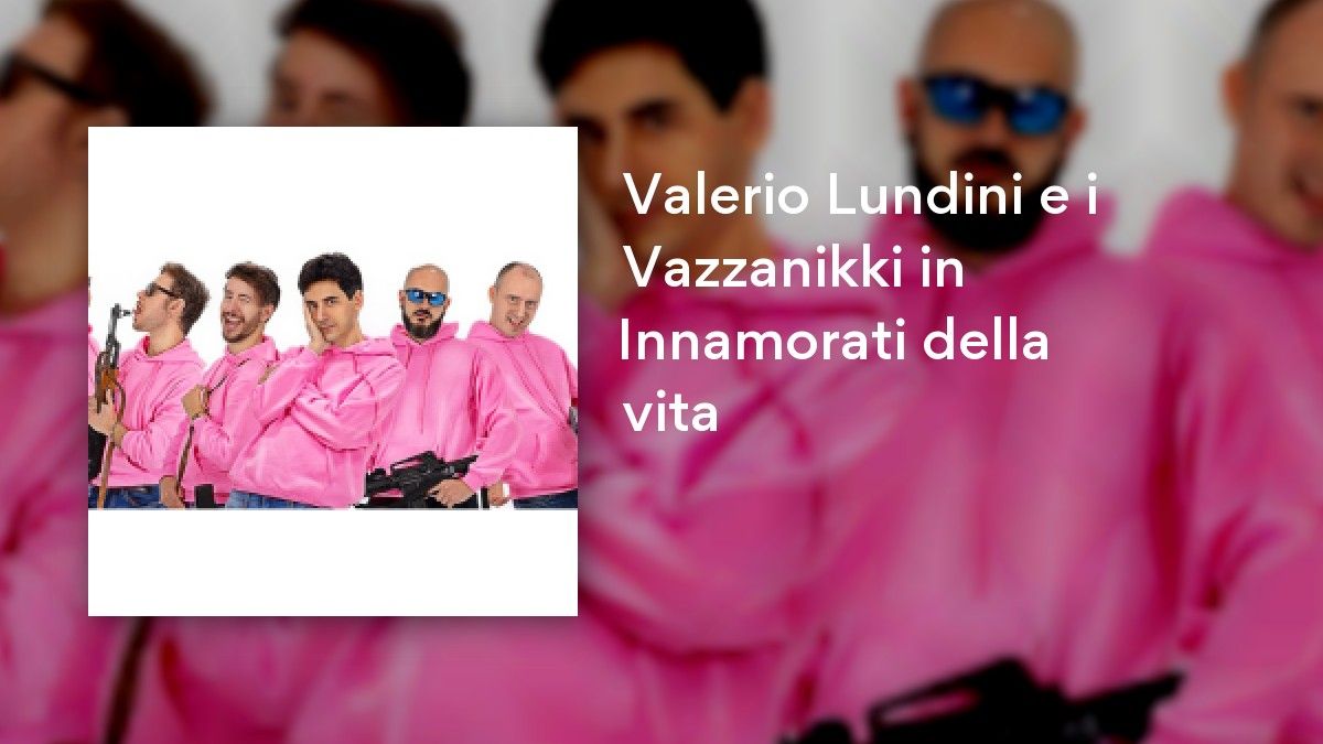 Valerio Lundini e i Vazzanikki in Innamorati della vita