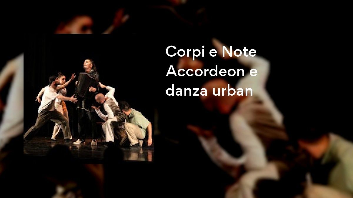 Corpi e Note Accordeon e danza urban