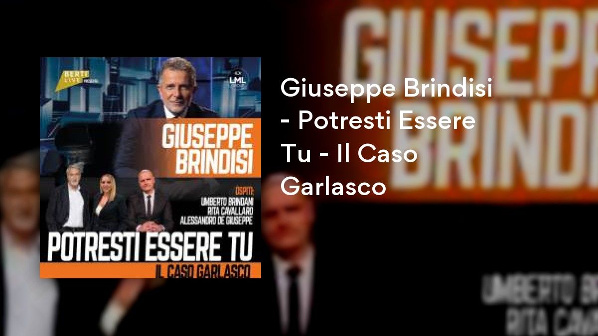 Giuseppe Brindisi - Potresti Essere Tu - Il Caso Garlasco