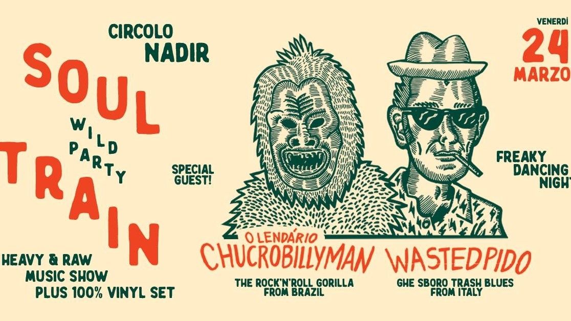 Soul Train Night - Chucrobillyman & Wastedpido