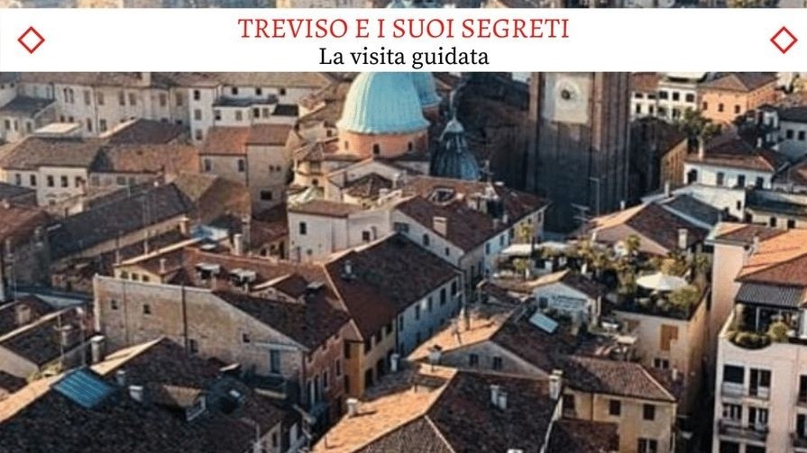 Treviso e i suoi Segreti - Il nuovissimo tour urbano