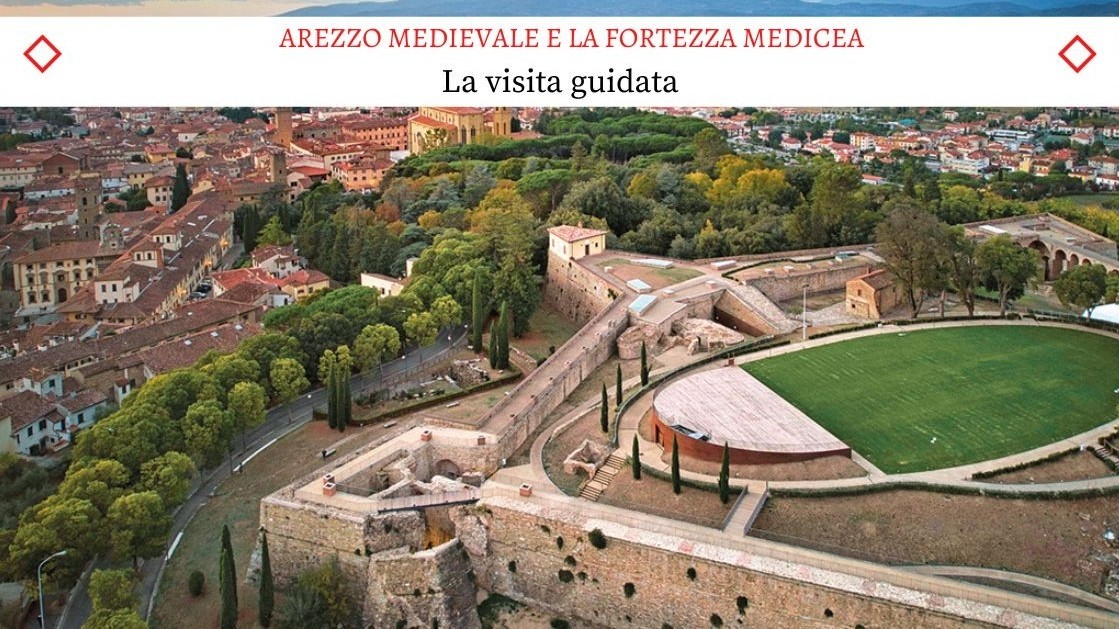 La Arezzo Medievale e la sua Fortezza Medicea - La Visita Guidata