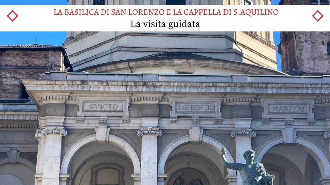 La Basilica di San Lorenzo e la meravigliosa Cappella di Sant'Aquilino - La Visita Guidata completa