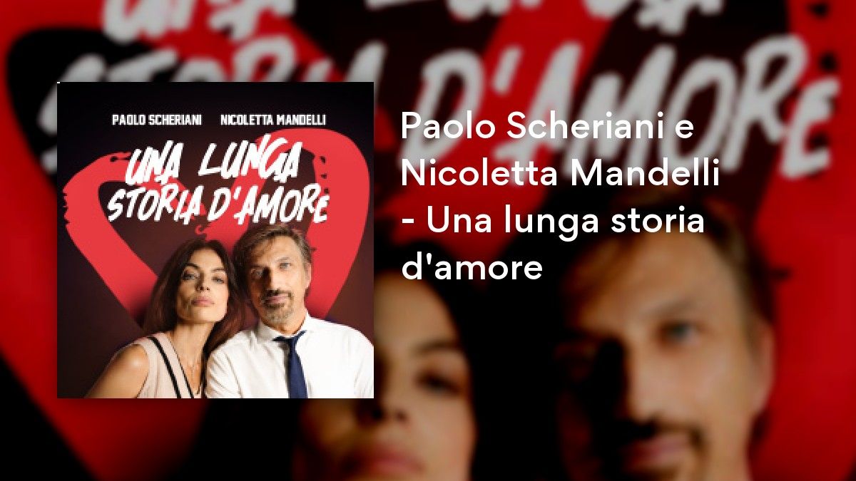 Paolo Scheriani e Nicoletta Mandelli - Una lunga storia d'amore