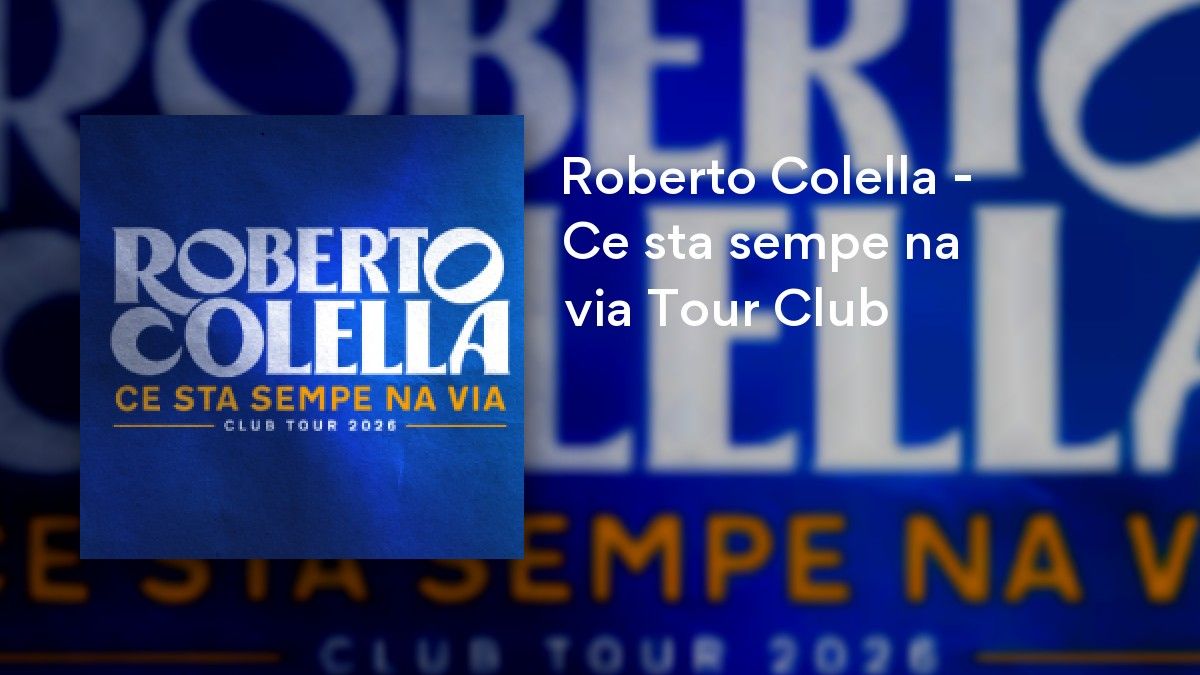 Roberto Colella - Ce sta sempe na via Tour Club
