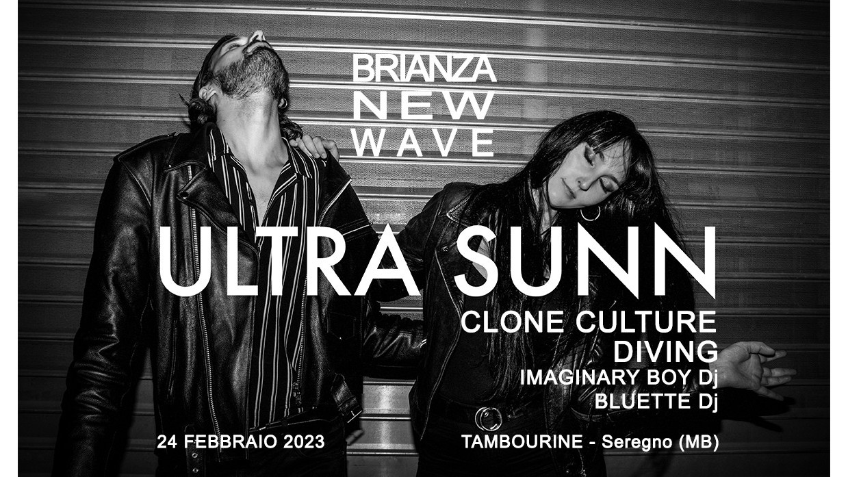 Brianza New Wave Party w/ULTRA Sunn, Clone Culture, Diving