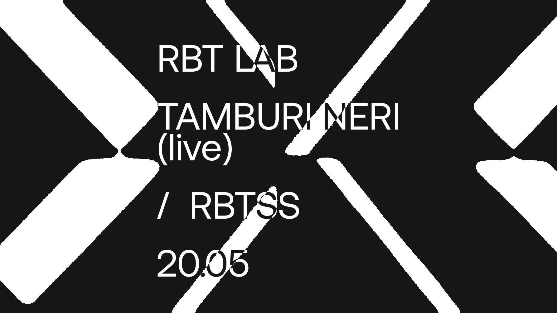 RBT LAB | Tamburi Neri (live) + RBT SS