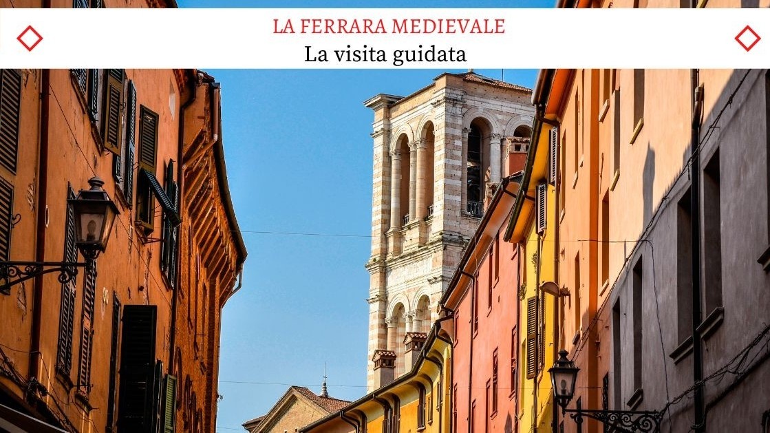 La Ferrara Medievale - La bellissima Visita Guidata