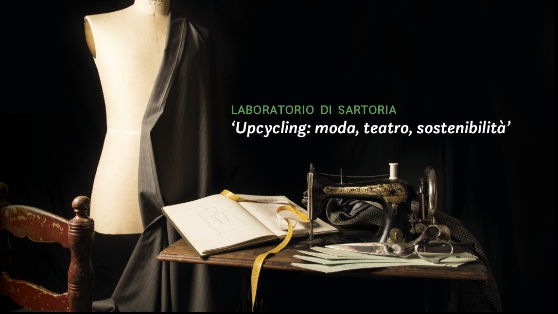 Laboratorio di Sartoria - ‘Upcycling: moda, teatro, sostenibilità’