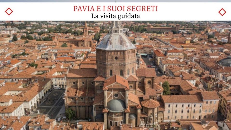 Pavia e i suoi Segreti - Il nuovissimo tour guidato