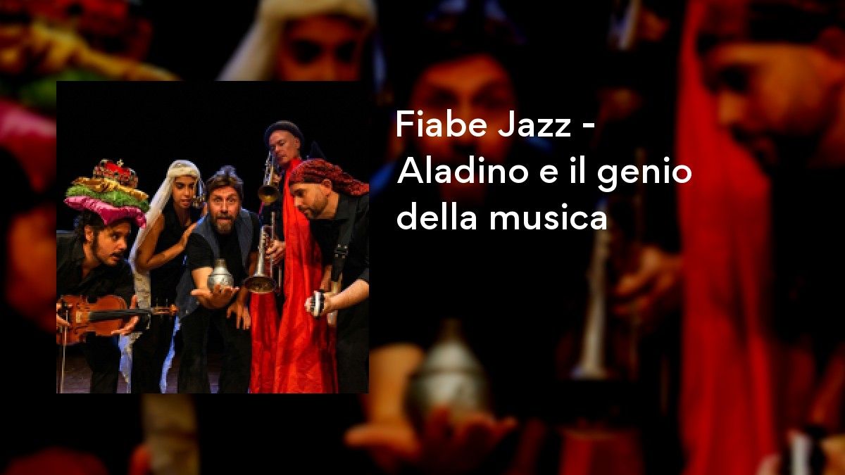Fiabe Jazz - Aladino e il genio della musica