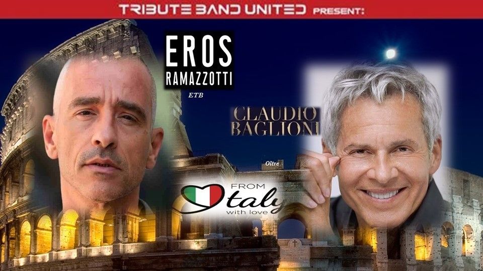 From Italy With Love - Eros Ramazzotti - Claudio Baglioni tribute