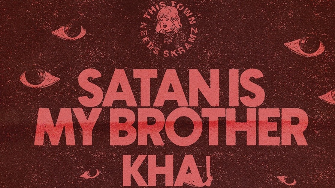 Satan is my brother + Kha!